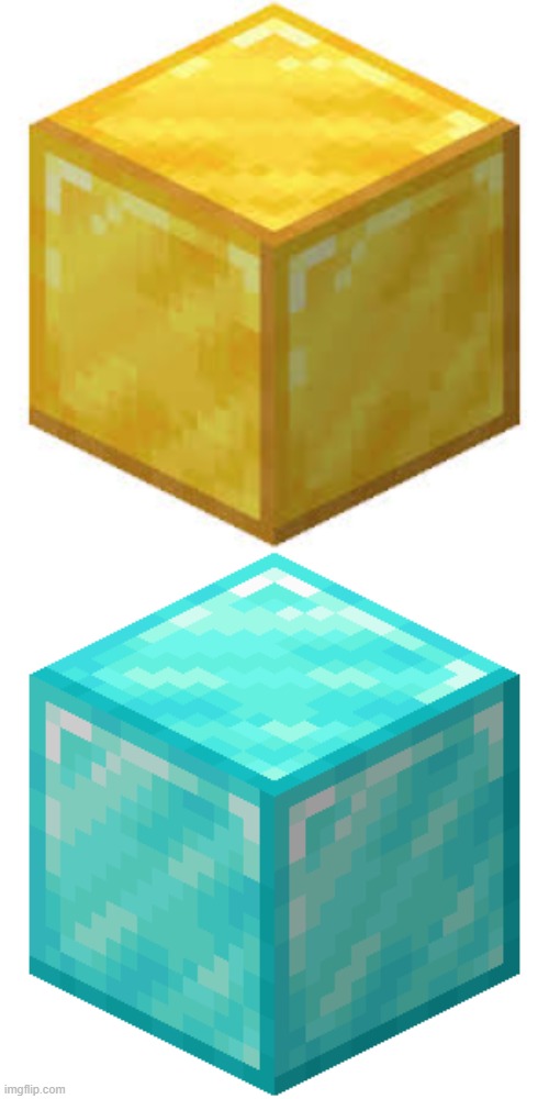 image tagged in minecraft gold block,diamond block | made w/ Imgflip meme maker