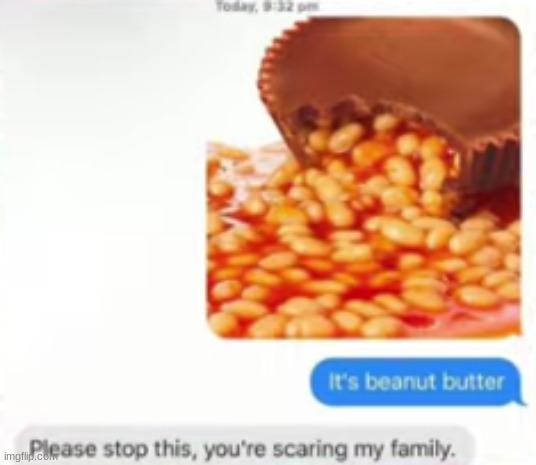 beanut butter | image tagged in peanut butter,reese's,beans | made w/ Imgflip meme maker