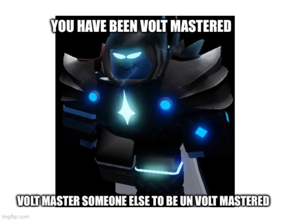 You Have Been Voltmastered Original | image tagged in you have been voltmastered | made w/ Imgflip meme maker