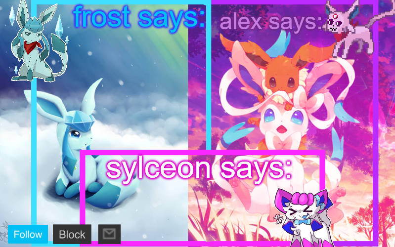 High Quality frost, alex and sylceon shared announcement Blank Meme Template