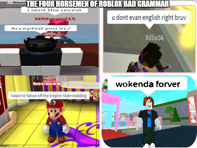 Roblox bad grammar part 2 | THE FOUR HORSEMEN OF ROBLOX BAD GRAMMAR | made w/ Imgflip meme maker