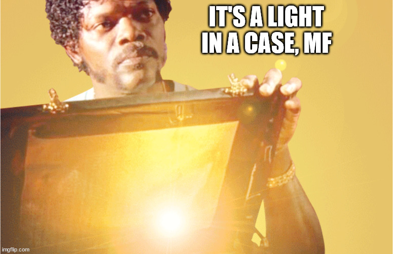 Pulp Fiction Briefcase | IT'S A LIGHT IN A CASE, MF | image tagged in pulp fiction briefcase | made w/ Imgflip meme maker
