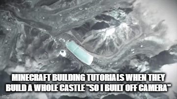 Minecraft tutorials be like - Imgflip