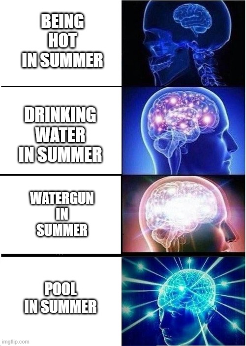 water | BEING HOT IN SUMMER; DRINKING WATER IN SUMMER; WATERGUN IN SUMMER; POOL IN SUMMER | image tagged in stages of evolution,water,summer,relatable | made w/ Imgflip meme maker