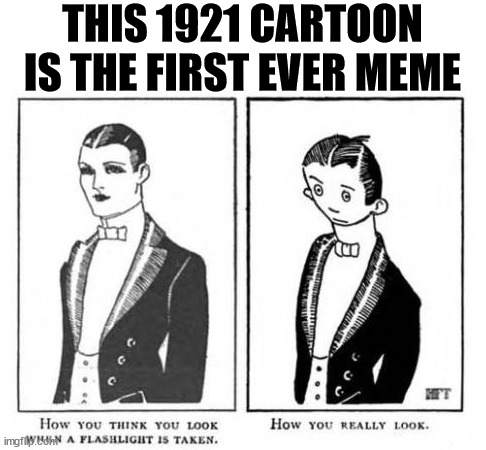 THIS 1921 CARTOON IS THE FIRST EVER MEME | made w/ Imgflip meme maker