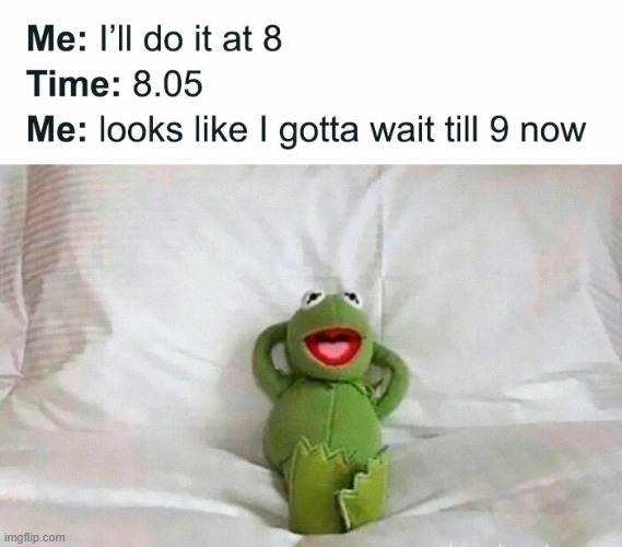 Me... literally me XD | made w/ Imgflip meme maker