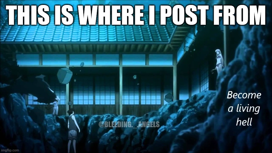 Where i post from | THIS IS WHERE I POST FROM; @BLEEDING._.ANGELS | image tagged in yandere,yuno gasai,mirai nikki | made w/ Imgflip meme maker