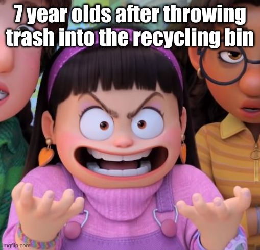 Average child | 7 year olds after throwing trash into the recycling bin | image tagged in abby from turning red and free screenshot | made w/ Imgflip meme maker
