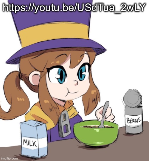 hat kid beamns | https://youtu.be/USdTua_2wLY | image tagged in hat kid beamns | made w/ Imgflip meme maker