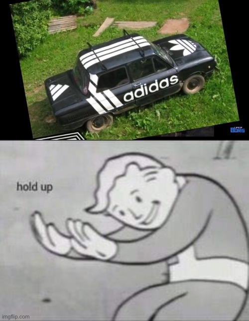 Meme #1,776 | image tagged in fallout hold up,memes,cars,adidas,cursed,wtf | made w/ Imgflip meme maker