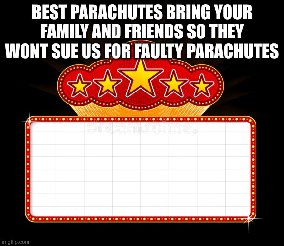 5 star Jeffrey ! | BEST PARACHUTES BRING YOUR FAMILY AND FRIENDS SO THEY WONT SUE US FOR FAULTY PARACHUTES | image tagged in 5 star jeffrey | made w/ Imgflip meme maker