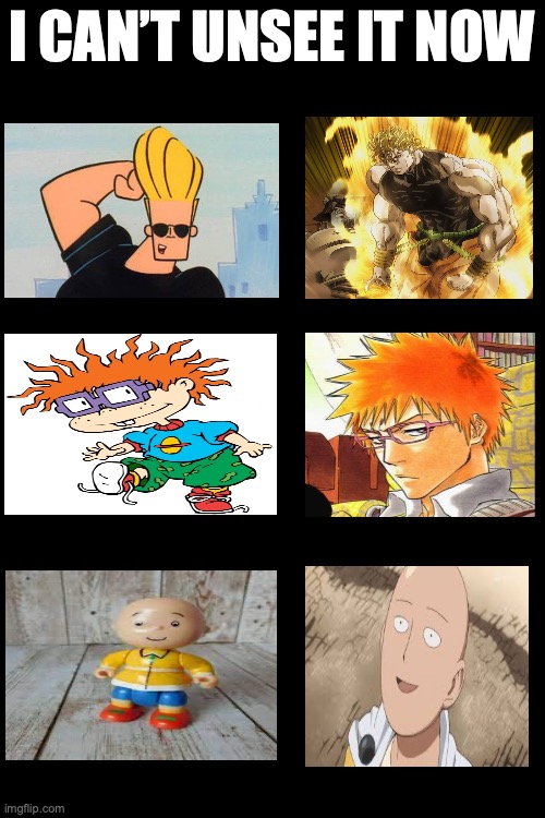 I have no words to describe this...thing | I CAN’T UNSEE IT NOW | image tagged in dio,bleach,ichigo,saitama - one punch man anime | made w/ Imgflip meme maker