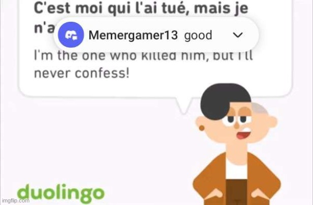 They got away with it | image tagged in duolingo | made w/ Imgflip meme maker