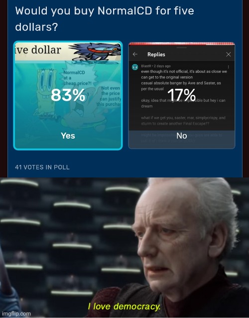 Normal | image tagged in i love democracy | made w/ Imgflip meme maker
