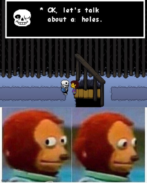i would rather not sans... | image tagged in memes,monkey puppet | made w/ Imgflip meme maker