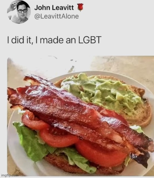 delicious!! (shit actually looks good lol) | image tagged in lgbt,lettuce,guacamole,bacon,tomato | made w/ Imgflip meme maker