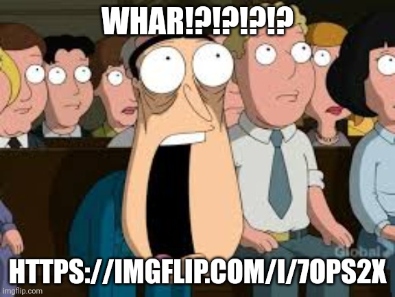 Use image desc | WHAR!?!?!?!? HTTPS://IMGFLIP.COM/I/7OPS2X | made w/ Imgflip meme maker