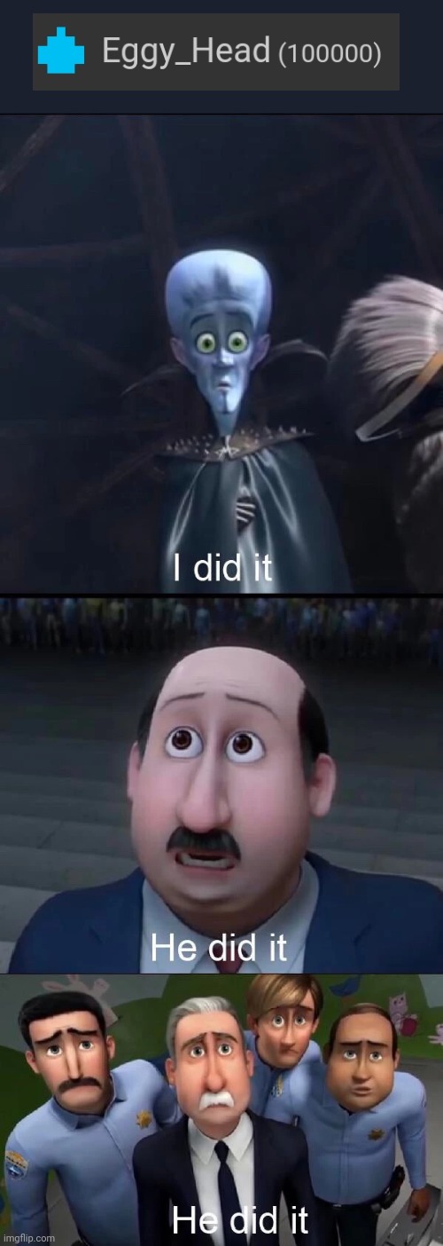 WOOOOOOOOOOOOOOOOOOOOOOOO | image tagged in megamind i did it | made w/ Imgflip meme maker