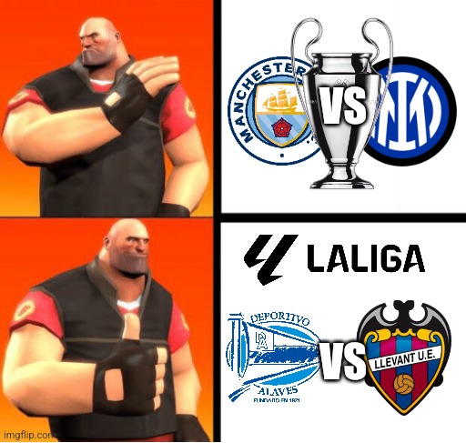 This Weekend <3 | VS; VS | image tagged in heavy drake,alaves,levante,manchester city,inter,futbol | made w/ Imgflip meme maker