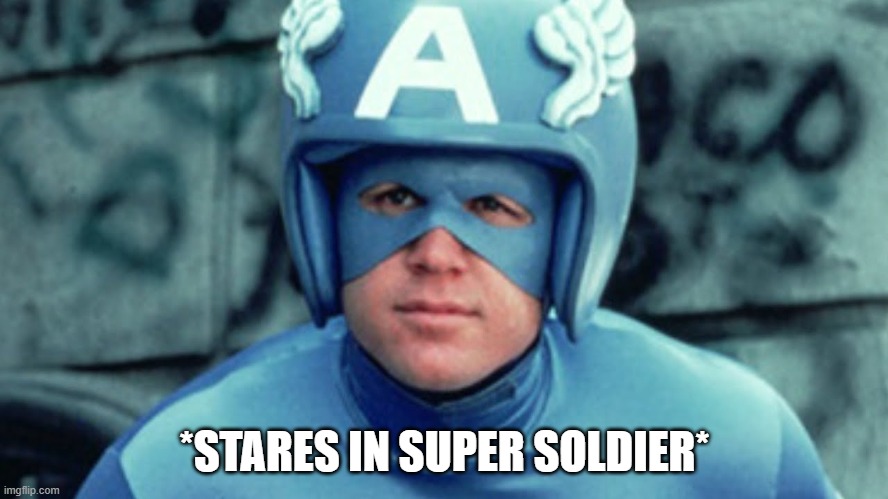 Underwelcming | *STARES IN SUPER SOLDIER* | image tagged in original captain america | made w/ Imgflip meme maker