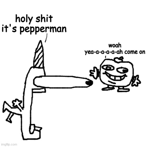 best crossover of 2009 | holy shit it's pepperman; woah yea-a-a-a-a-ah come on | made w/ Imgflip meme maker