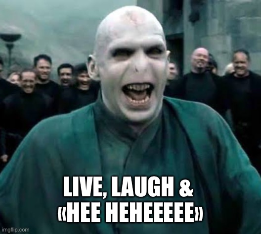 Live laugh hee heheee | LIVE, LAUGH & 
«HEE HEHEEEEE» | image tagged in damn right | made w/ Imgflip meme maker