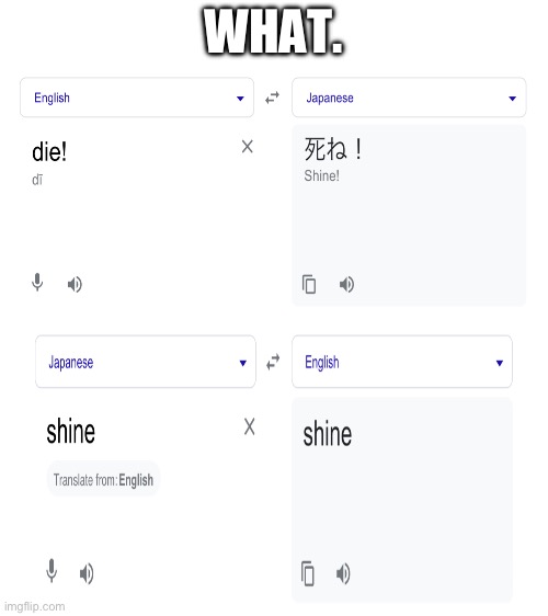 Google translate trolls people | WHAT. | made w/ Imgflip meme maker