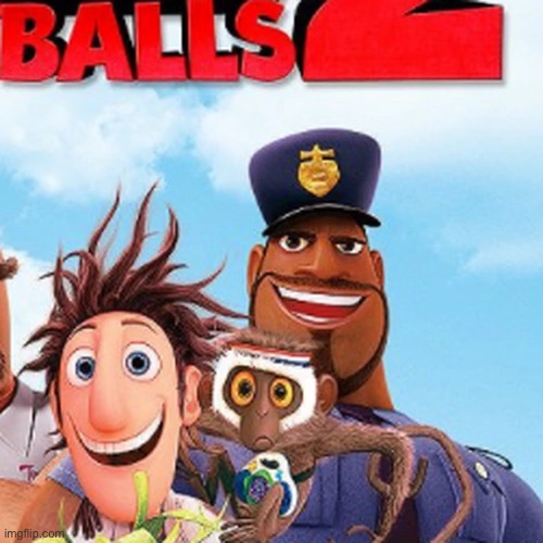 Balls 2 | image tagged in balls 2 | made w/ Imgflip meme maker