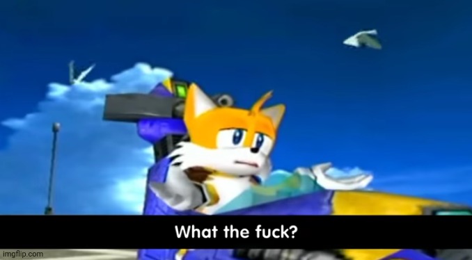 tails wtf | image tagged in tails wtf | made w/ Imgflip meme maker