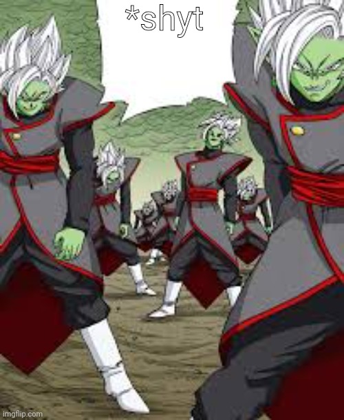 Infinite Zamasu | *shyt | image tagged in infinite zamasu | made w/ Imgflip meme maker