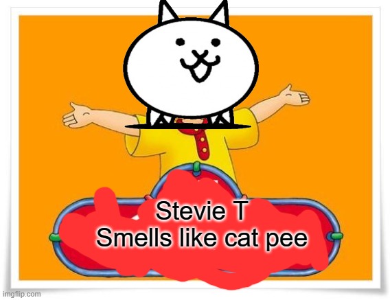 Stevie T cat pee | Stevie T
Smells like cat pee | image tagged in caillou | made w/ Imgflip meme maker