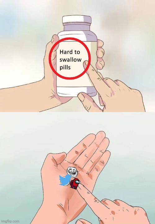 Meme Pills | image tagged in memes,hard to swallow pills | made w/ Imgflip meme maker