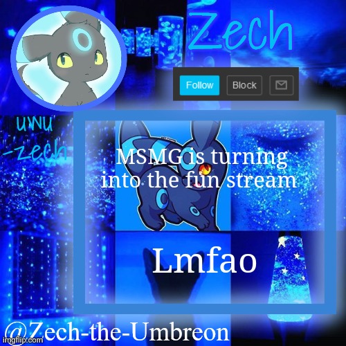 zech-the-umbreon announcement | MSMG is turning into the fun stream; Lmfao | image tagged in zech-the-umbreon announcement | made w/ Imgflip meme maker