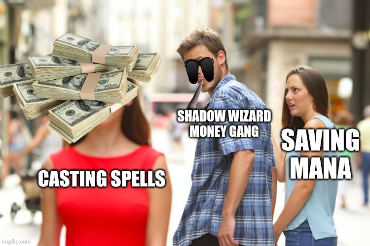 We loooove casting spells | SHADOW WIZARD MONEY GANG; SAVING MANA; CASTING SPELLS | image tagged in memes,distracted boyfriend,shadow wizard money gang,casting spells,magic,wizard | made w/ Imgflip meme maker
