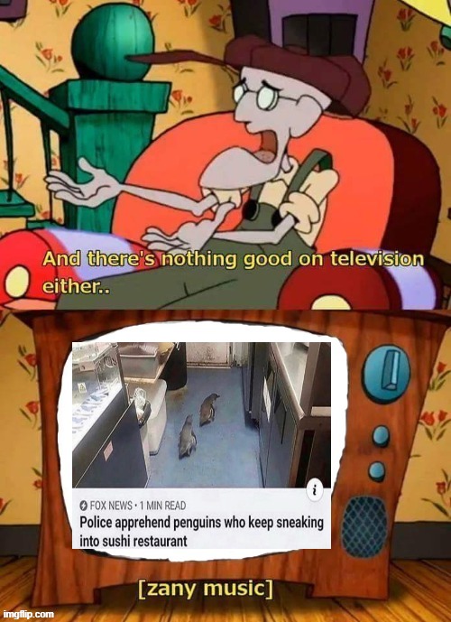 and there's nothing good in television either | image tagged in and there's nothing good in television either | made w/ Imgflip meme maker