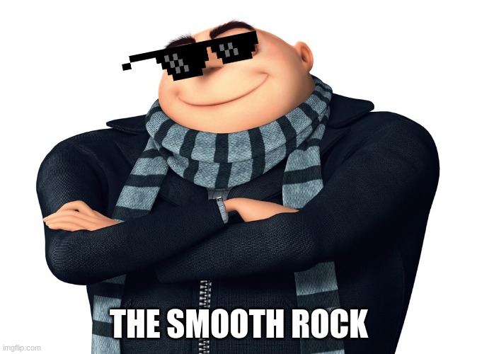 THE SMOOTH ROCK | made w/ Imgflip meme maker