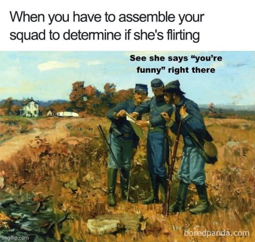 I can never read the signs | image tagged in flirting,squad,homies | made w/ Imgflip meme maker