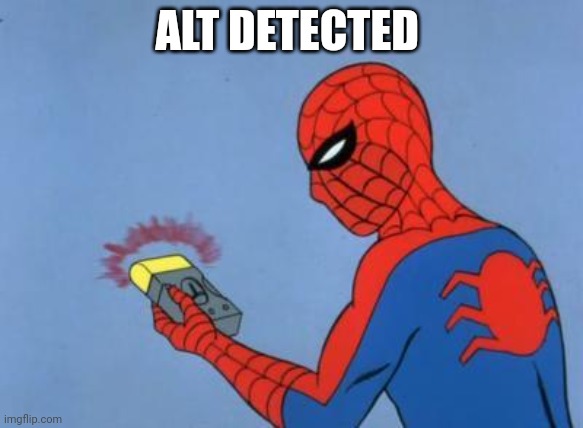 spiderman detector | ALT DETECTED | image tagged in spiderman detector | made w/ Imgflip meme maker