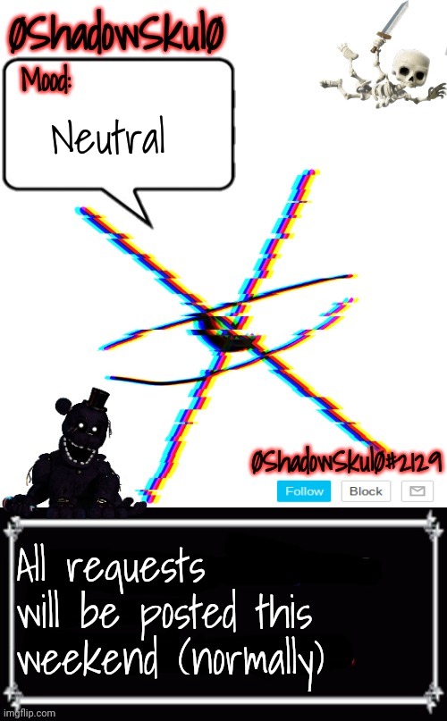 SSFR'S Template 2022 | Neutral; All requests will be posted this weekend (normally) | image tagged in ssfr's template 2022 | made w/ Imgflip meme maker