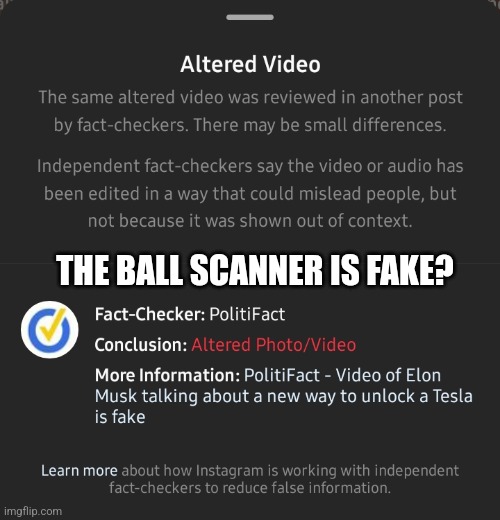 THE BALL SCANNER IS FAKE? | image tagged in oh wow are you actually reading these tags | made w/ Imgflip meme maker