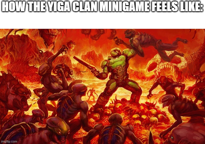 totk meme | HOW THE YIGA CLAN MINIGAME FEELS LIKE: | image tagged in doomguy | made w/ Imgflip meme maker