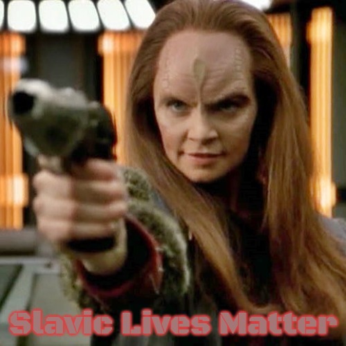Seska holding a Phaser | Slavic Lives Matter | image tagged in seska holding a phaser,slavic | made w/ Imgflip meme maker