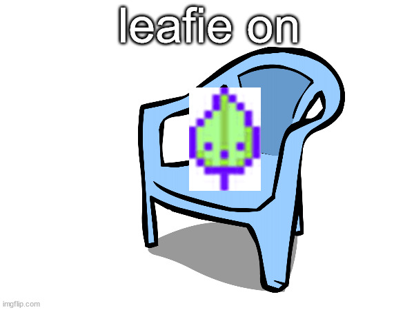 omg it's leafeon!!!!1!!!11 | leafie on | made w/ Imgflip meme maker