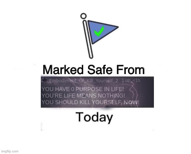 Keep yourself safe! | b | image tagged in keep yourself safe | made w/ Imgflip meme maker