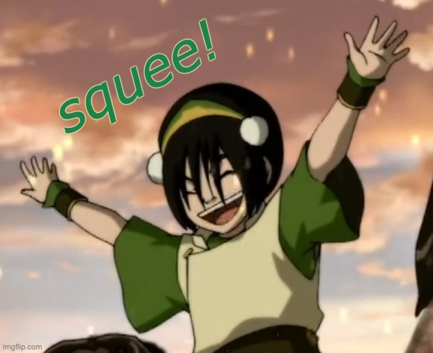 toph | squee! | image tagged in toph | made w/ Imgflip meme maker