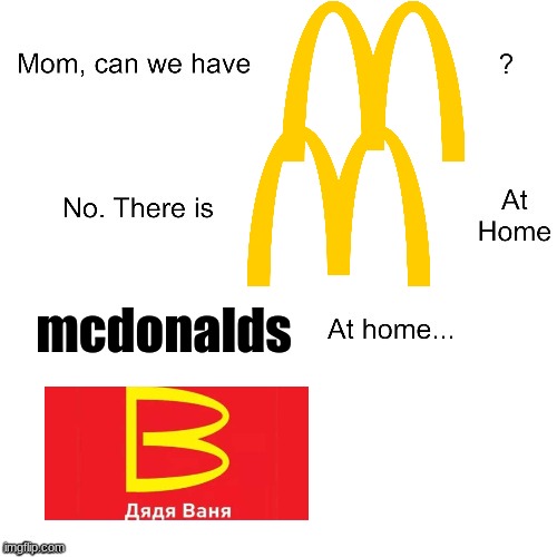 Mom can we have | mcdonalds | image tagged in mom can we have | made w/ Imgflip meme maker