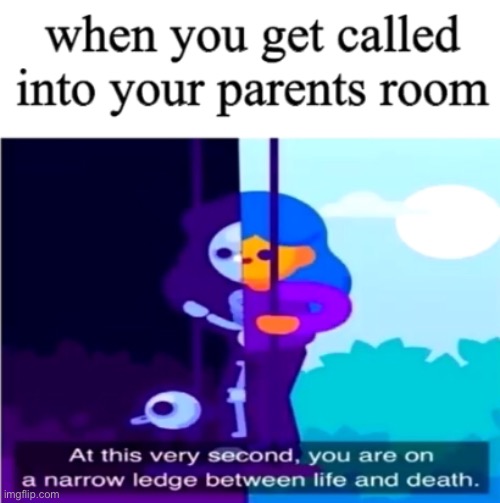Meme #1,816 | image tagged in memes,repost,relatable,parents,scary,true | made w/ Imgflip meme maker