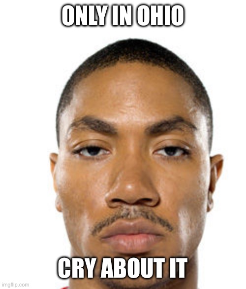 Cry about it | ONLY IN OHIO; CRY ABOUT IT | image tagged in cry about it | made w/ Imgflip meme maker