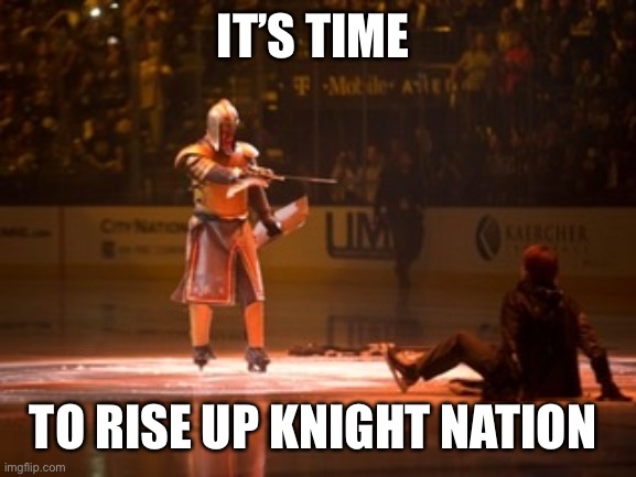 Defend The Fortress | IT’S TIME; TO RISE UP KNIGHT NATION | image tagged in defend the fortress | made w/ Imgflip meme maker