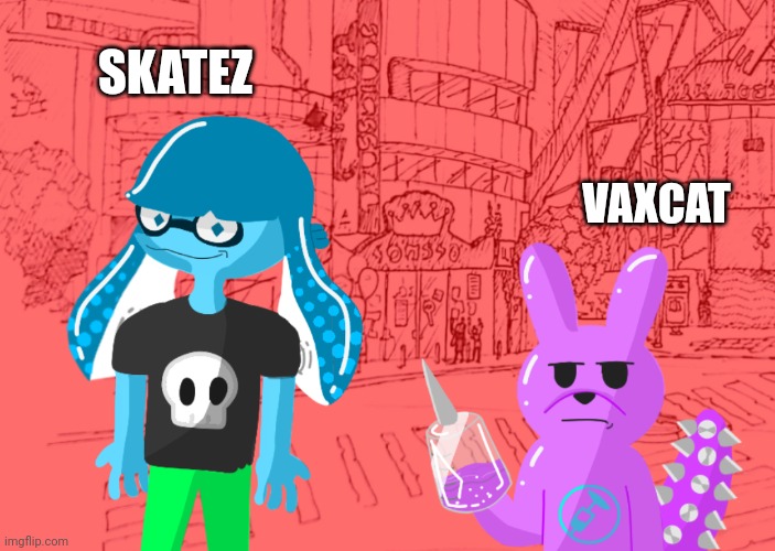 My osmosis jones ocs. (skatez is both a  splatoon and osmosis jones oc and vaxcat is both a rainworld and osmosis jones oc) | SKATEZ; VAXCAT | made w/ Imgflip meme maker